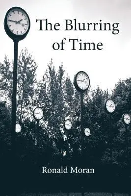 Ronald Moran - Blurring of Time, Häftad. Tillgänglighet: Lägg i varukorg