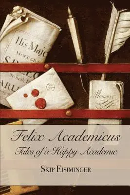 Skip Eisiminger - Felix Academicus, Häftad. Tillgänglighet: Lägg i varukorg