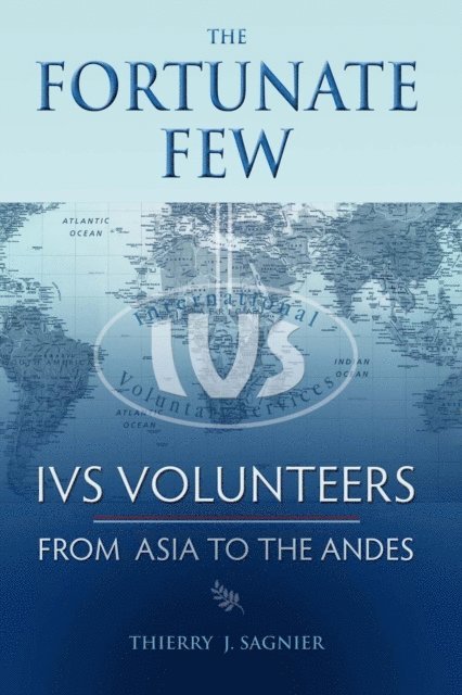 Thierry Sagnier - Fortunate Few   IVS Volunteers from Asia to the Andes, E-bok