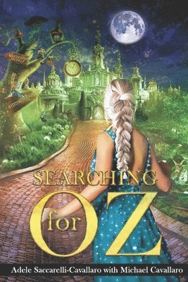 Adele Saccarelli-Cavallaro - Searching for Oz, Häftad