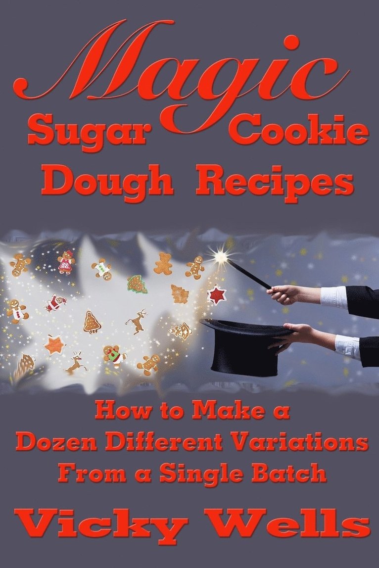 Vicky Wells - Magic Sugar Cookie Dough Recipes, Häftad. Tillgänglighet: Tillfälligt slut