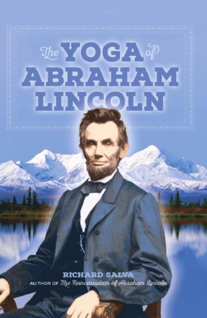 Richard Salva - Yoga of Abraham Lincoln, E-bok