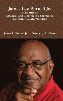 Kimberly a Chase, James L Purnell Jr - James Lee Purnell Jr., Inbunden. Tillgänglighet: Lägg i varukorg