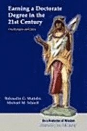 Bahaudin Ghulam Mujtaba - Earning a Doctorate Degree in the 21st Century: Challenges and Joys, Häftad
