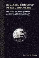 Bahaudin Ghulam Mujtaba - Business Ethics of Retail Employees: How Ethical Are Modern Workers?, Häftad