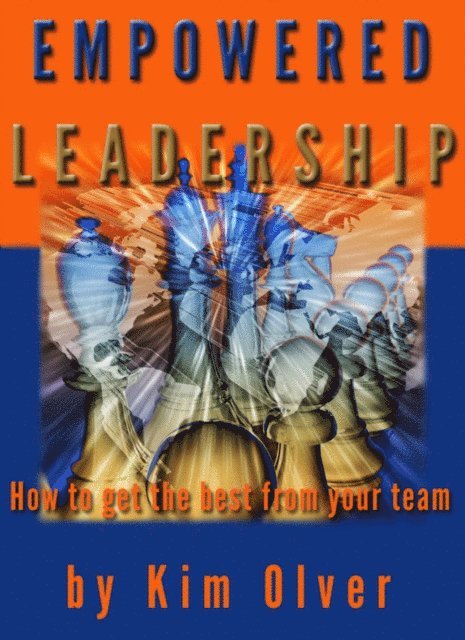 Kim Olver - Empowered Leadership-How to get the best from your team, E-bok