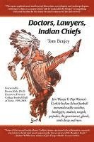 Tom Benjey - Doctors, Lawyers, Indian Chiefs: Jim Thorpe & Pop Warner's Carlisle Indian School Football Immortals Tackle Socialites, Bootleggers, Students, Moguls,, Häftad. Tillgänglighet: Lägg i varukorg