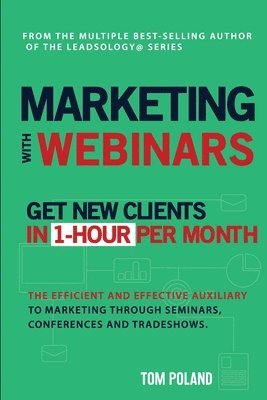 Tom Poland - Marketing with Webinars, Häftad