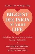 How to make the biggest decision of your life