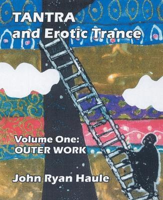 John Ryan Haule - Tantra & Erotic Trance, Häftad