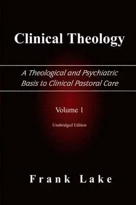Frank Lake - Clinical Theology, A Theological and Psychiatric Basis to Clinical Pastoral Care, Volume 1, Häftad. Tillgänglighet: Lägg i varukorg