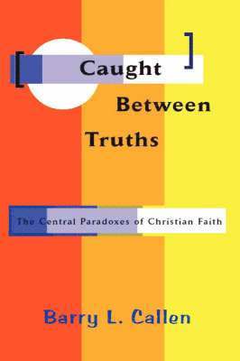 L Callen, Barry - Caught Between Truths, Häftad