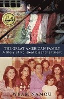 Weam Namou - The Great American Family: A Story of Political Disenchantment, Häftad. Tillgänglighet: Lägg i varukorg