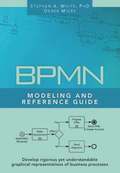 BPMN Modeling and Reference Guide