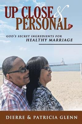 Patricia Glenn, Sr. Glenn, Dierre - Up Close and Personal: God's Secret Ingredients for Healthy Marriage, Häftad
