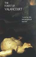 The Forest of Valancourt; or, The Haunt of the Banditti