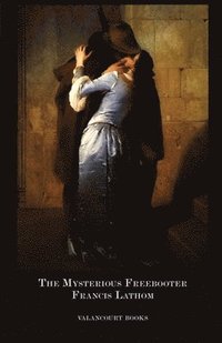 Mysterious Freebooter; or, The Days of Queen Bess