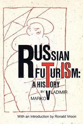 F. Markov, Vladimir - Russian Futurism, Häftad. Tillgänglighet: Lägg i varukorg