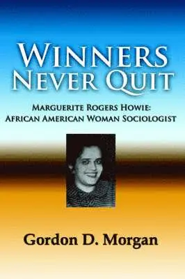 D. Morgan, Gordon - Winners Never Quit. MArguerite Rogers Howie, Häftad. Tillgänglighet: Lägg i varukorg
