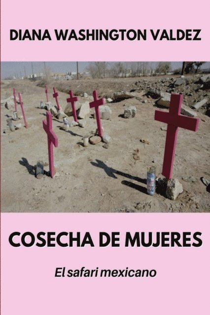 Diana Washington Valdez - Cosecha de Mujeres, E-bok