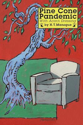 H T Manogue - Pine Cone Pandemic, Häftad. Tillgänglighet: Lägg i varukorg