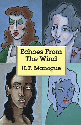H T Manogue - Echoes From The Wind, Häftad. Tillgänglighet: Lägg i varukorg