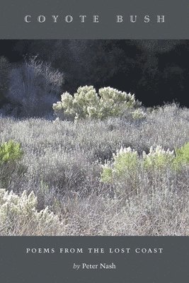 Peter Nash - Coyote Bush: Poems from the Lost Coast, Häftad