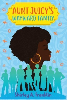 Shirley A Franklin - Aunt Juicy's Wayward Family, Häftad