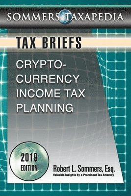 Robert L. Sommers - Cryptocurrency Income Tax Planning: A Tax Brief, Häftad. Tillgänglighet: Lägg i varukorg