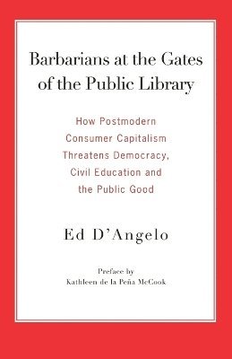 Ed, D'Angelo - Barbarians at the Gates of the Public Library, Häftad