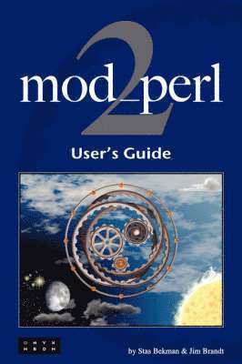 Stas Bekman, Jim Brandt - Mod_perl 2 User's Guide, Häftad