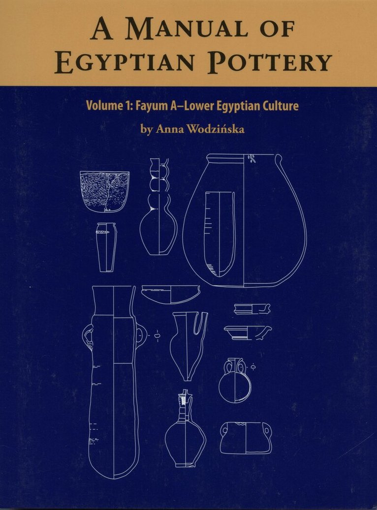Anna Wodzinska - Manual of Egyptian Pottery, Vol. One, Häftad