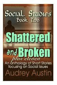 Audrey Austin - SOCIAL STUDIES - Book Two: Shattered and Broken Plus Eleven, Häftad. Tillgänglighet: Lägg i varukorg
