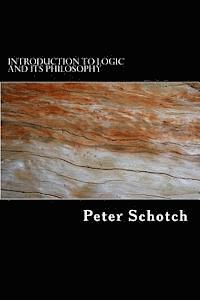 Peter K. Schotch - Introduction to Logic and Its Philosophy, Häftad