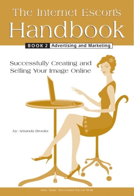Amanda Brooks - Internet Escort's Handbook Book 2: Advertising and Marketing, E-bok