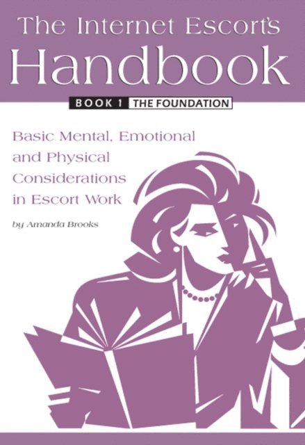 Amanda Brooks - Internet Escort's Handbook Book 1: The Foundation, E-bok