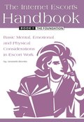 Internet Escort's Handbook Book 1: The Foundation