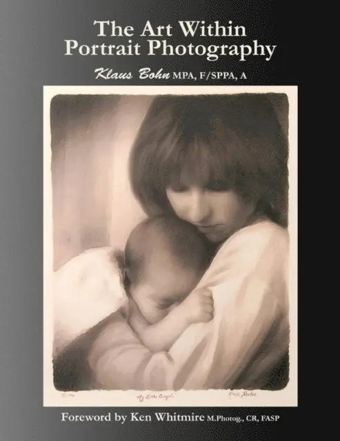 Klaus Bohn - Art Within Portrait Photography: A Master Photographer's Revealing and Enlightening Look at Portraiture, E-bok. Tillgänglighet: Lägg i varukorg