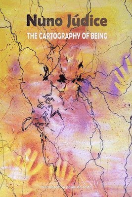 Nuno Júdice - Cartography of Being, Häftad