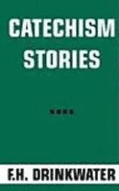 F. H. Drinkwater - Catechism Stories, Häftad. Tillgänglighet: Lägg i varukorg
