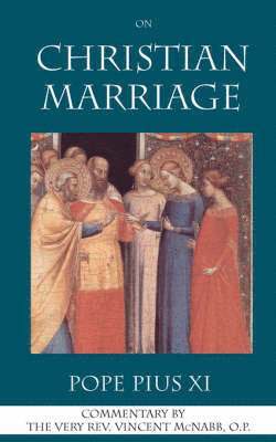 Pope Pius XI - On Christian Marriage, Häftad