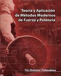 Teoria y Aplicacion de Metodos Modernos de Fuerza y Potencia: Metodos modernos para obtener super-fuerza