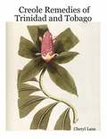 Creole Remedies of Trinidad and Tobago