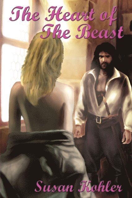 Susan Kohler - Heart of The Beast: A romantic adult fairytale revealing how the power of love can overcome the hardest heart, E-bok