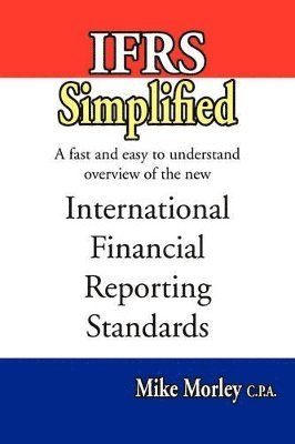 Mike Morley - IFRS Simplified, Häftad. Tillgänglighet: Lägg i varukorg
