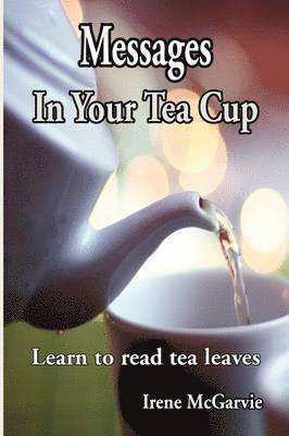 Irene McGarvie - Messages In Your Tea Cup, Häftad. Tillgänglighet: Lägg i varukorg