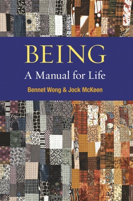 Jock McKeen, Bennet Wong - Being: A Manual for Life, E-bok