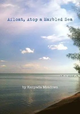 Kenyada Meadows - Afloat, Atop A Marbled Sea, Häftad. Tillgänglighet: Lägg i varukorg