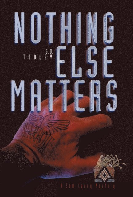 S.D. Tooley - Nothing Else Matters, E-bok