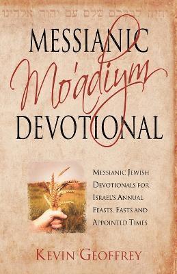 Kevin Geoffrey - Messianic Mo'adiym Devotional, Häftad